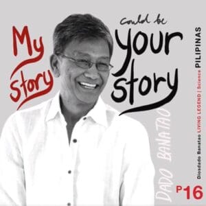 A postage stamp from the Philippines showing a smiling older man wearing glasses with the text: 'My story could be your story, Dado Banatao, LIVING LEGEND on a gray background.